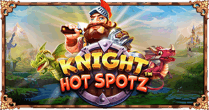 Knight Hot Spotz pragmaticplay ufabet366 vip ฝาก ถอน